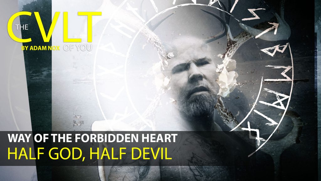 Half God / Half Devil: The way of the forbidden heart