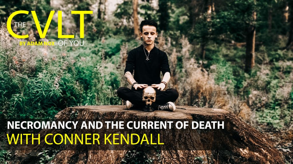 Conner Kendall – Necromancy and the Death Current